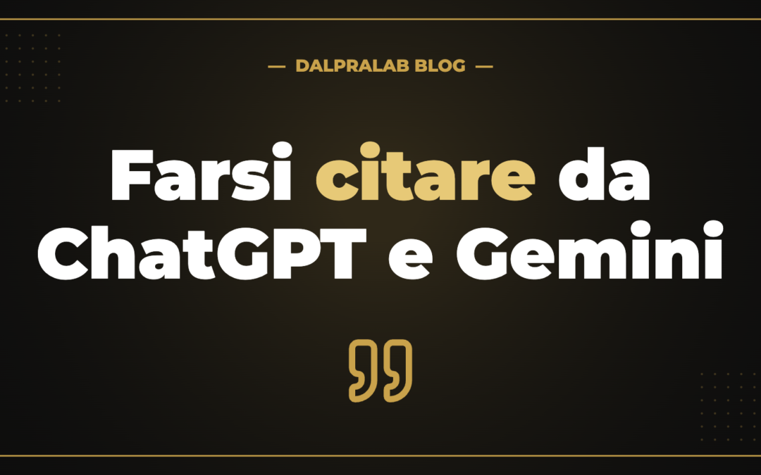 Farsi citare da ChatGPT e Gemini — DalPraLab Blog