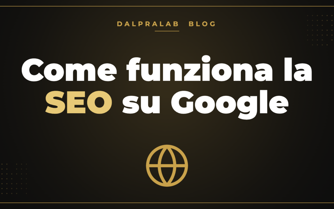 Come funziona la SEO su Google (spiegata semplice)