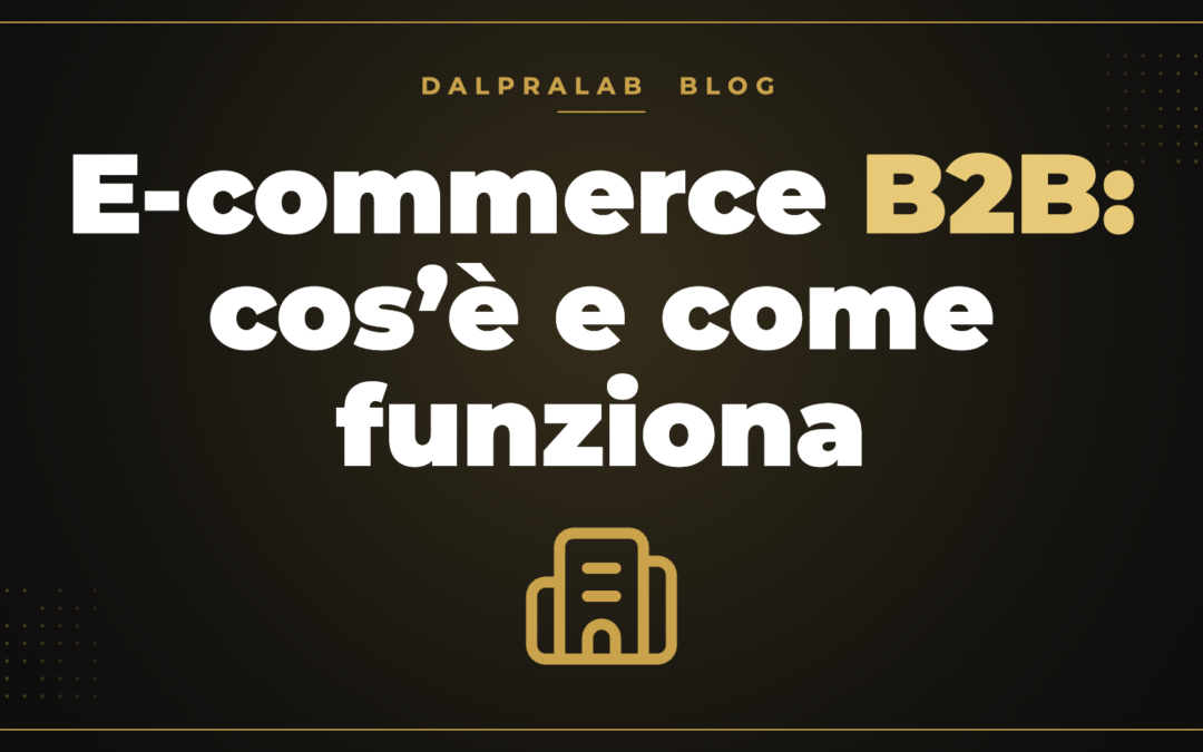E-commerce B2B: cos’è e come funziona (guida 2026)