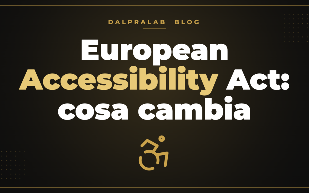 European Accessibility Act: cosa cambia per il tuo sito
