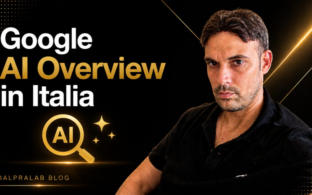 Google AI Overview in Italia - blog Dalpralab, copertina con Massimiliano Dal Pra