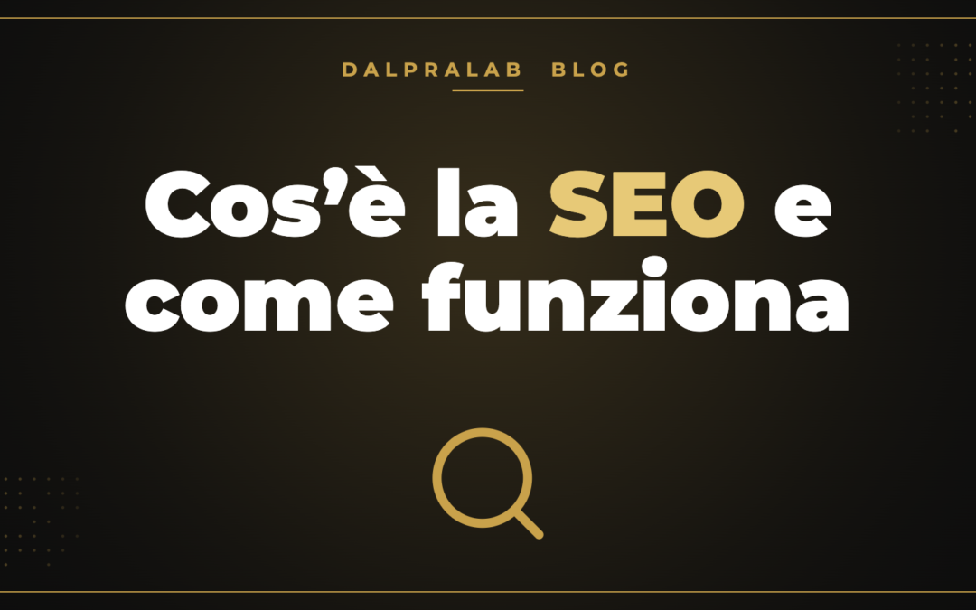 Cos’è la SEO e come funziona: la guida per iniziare