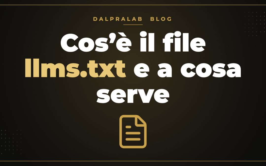 Cos’è il file llms.txt e a cosa serve – Dalpralab