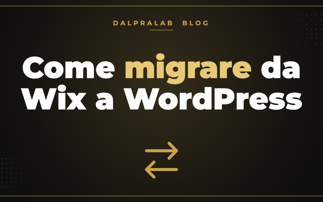 Come migrare da Wix a WordPress (senza perdere SEO)