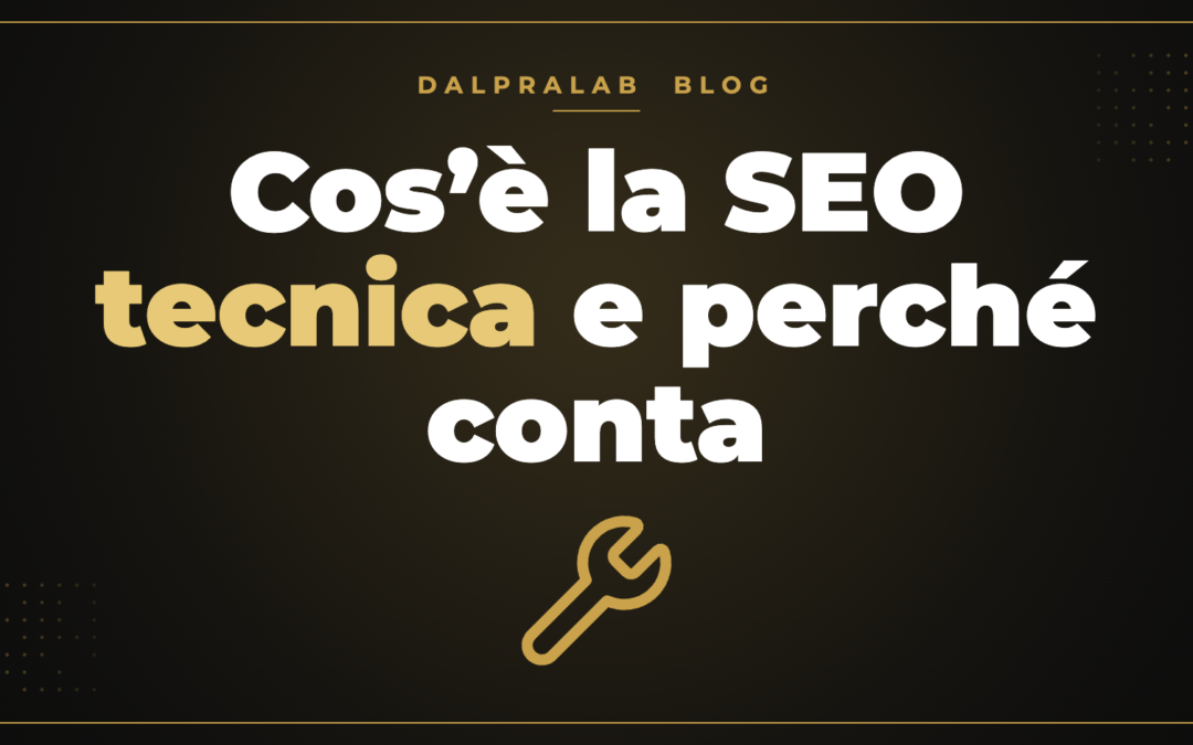 Cos’è la SEO tecnica e perché conta (con checklist)