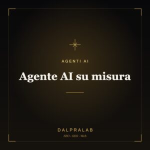 Agente AI su misura | Dalpralab