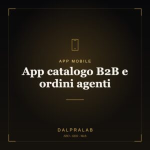 App mobile App catalogo B2B e ordini agenti | Dalpralab