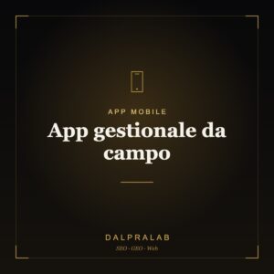 App mobile App gestionale da campo | Dalpralab