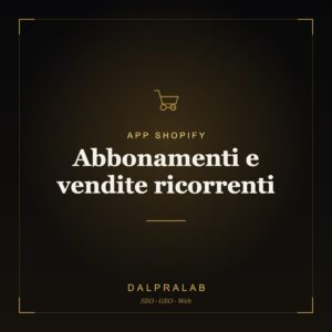 App Abbonamenti e vendite ricorrenti Shopify | Dalpralab