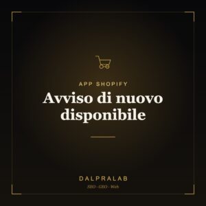 App Avviso di nuovo disponibile Shopify | Dalpralab