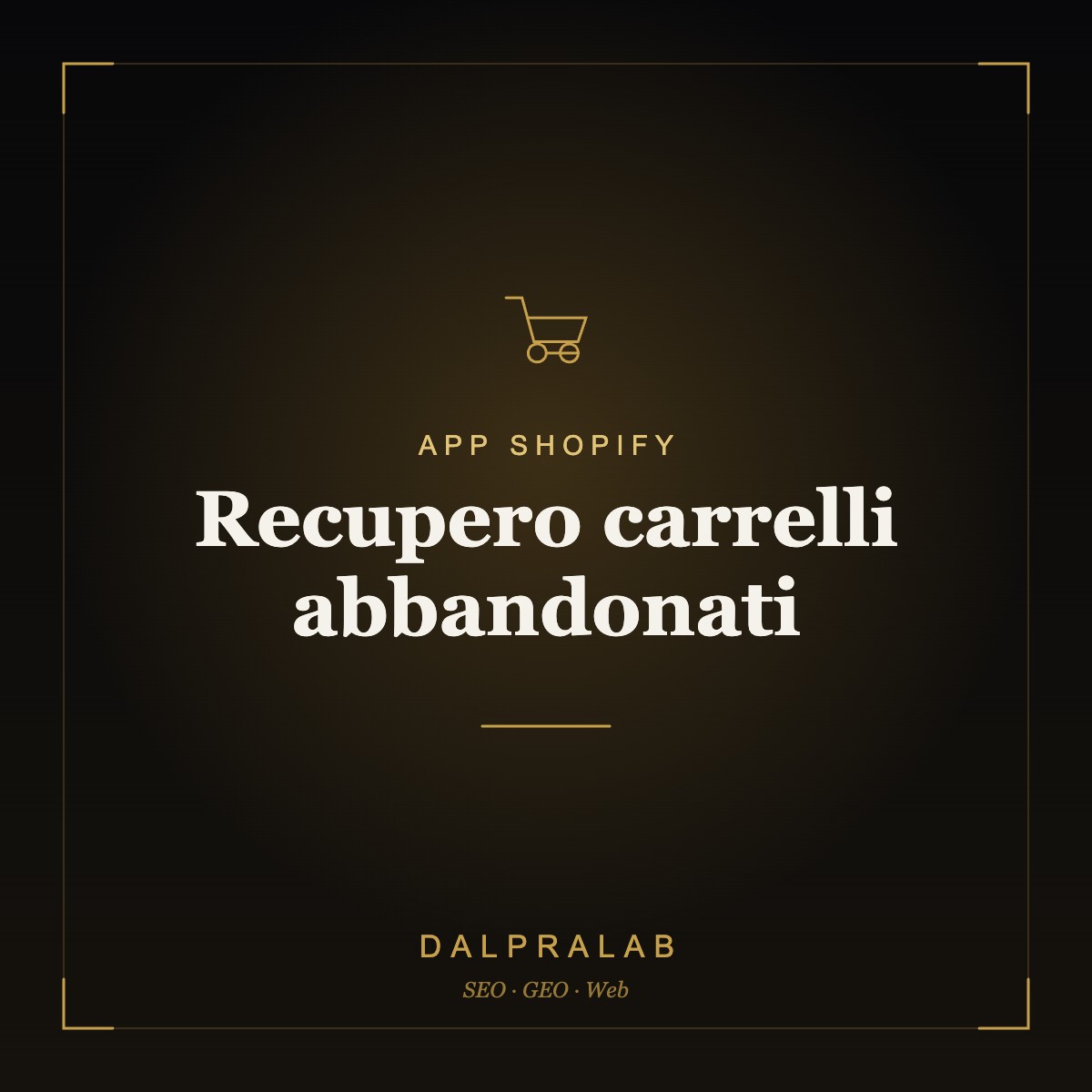 App Recupero carrelli abbandonati Shopify | Dalpralab