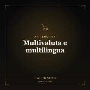 App Multivaluta e multilingua Shopify | Dalpralab