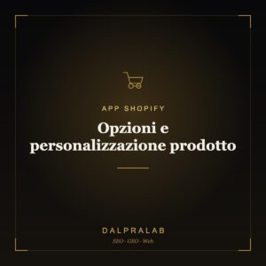 App Opzioni e personalizzazione prodotto Shopify | Dalpralab