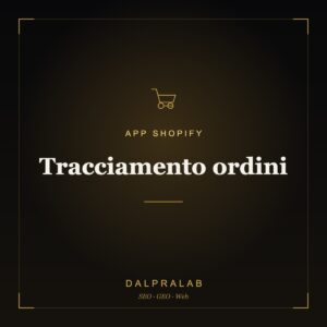 App Tracciamento ordini Shopify | Dalpralab