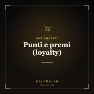 App Punti e premi (loyalty) Shopify | Dalpralab