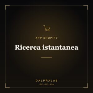 App Ricerca istantanea Shopify | Dalpralab