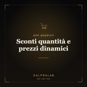 App Sconti quantità e prezzi dinamici Shopify | Dalpralab