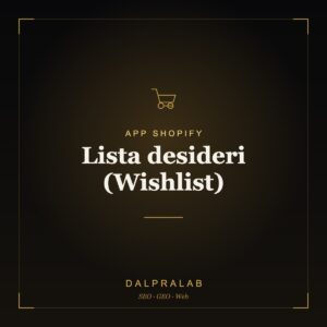 App Lista desideri (Wishlist) Shopify | Dalpralab