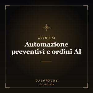 Automazione preventivi e ordini AI | Dalpralab