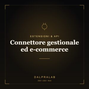 Chrome & API Connettore gestionale ed e-commerce | Dalpralab