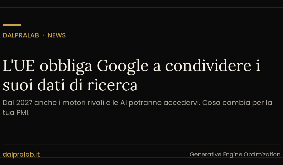UE obbliga Google a condividere i dati di ricerca: cosa cambia (2027)