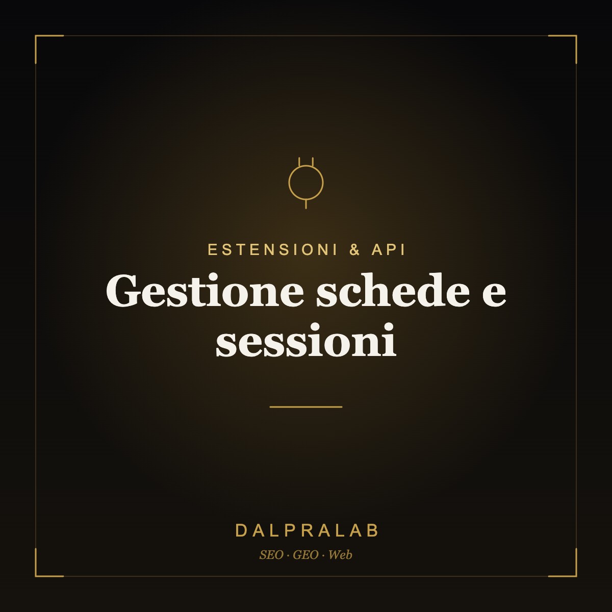 Chrome & API Gestione schede e sessioni | Dalpralab