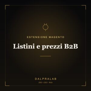 Estensione Magento Listini e prezzi B2B | Dalpralab