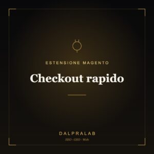 Estensione Magento Checkout rapido | Dalpralab