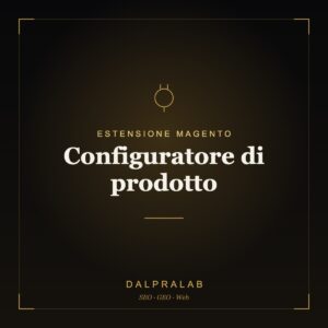 Estensione Magento Configuratore di prodotto | Dalpralab