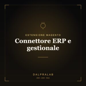 Estensione Magento Connettore ERP e gestionale | Dalpralab