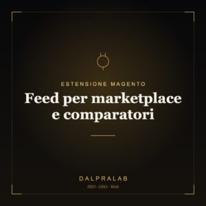 Estensione Magento Feed per marketplace e comparatori | Dalpralab