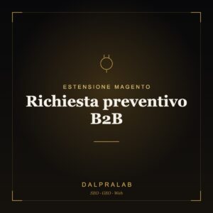 Estensione Magento Richiesta preventivo B2B | Dalpralab