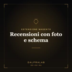 Estensione Magento Recensioni con foto e schema | Dalpralab