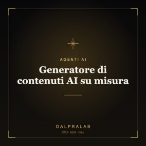 Generatore di contenuti AI su misura | Dalpralab