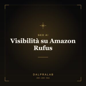 GEO Visibilità su Amazon Rufus | Dalpralab