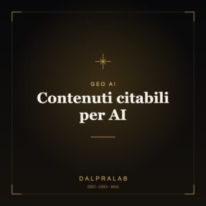 GEO Contenuti citabili per AI | Dalpralab