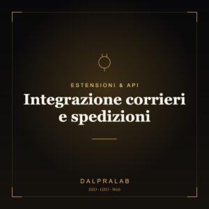 Chrome & API Integrazione corrieri e spedizioni | Dalpralab