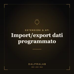 Chrome & API Import/export dati programmato | Dalpralab