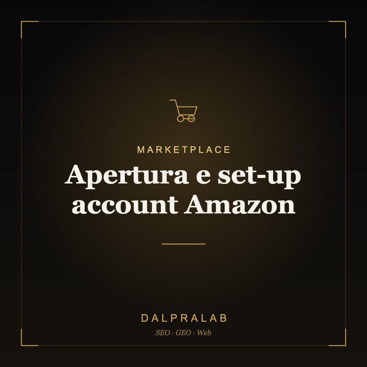 Marketplace Apertura e set-up account Amazon | Dalpralab