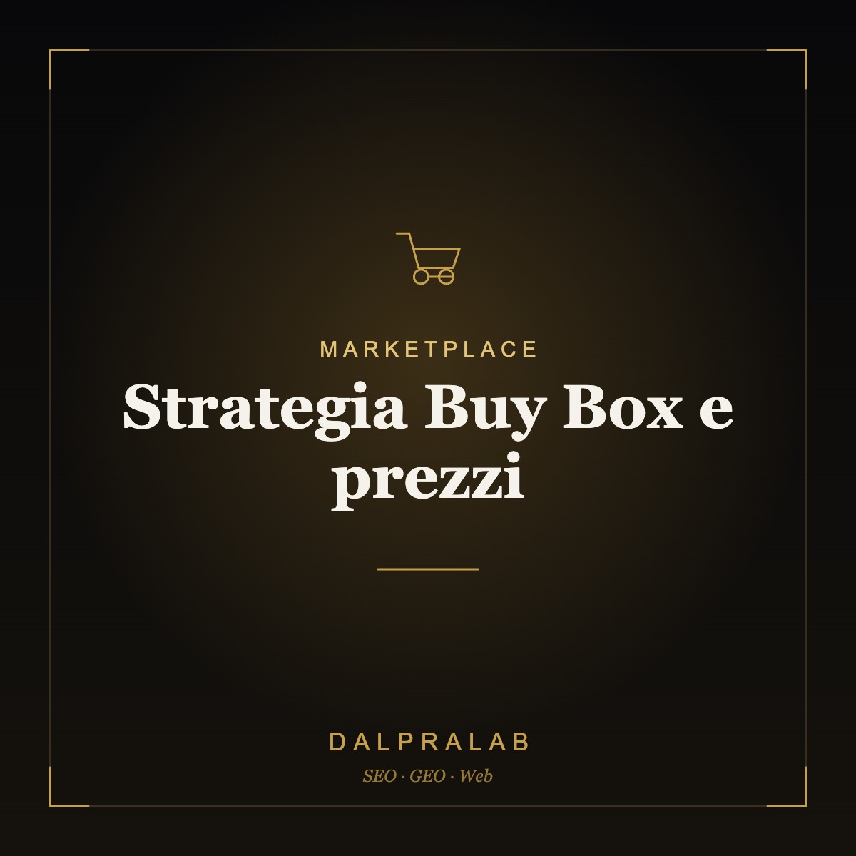 Marketplace Strategia Buy Box e prezzi | Dalpralab
