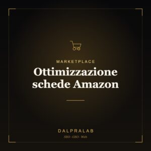 Marketplace Ottimizzazione schede Amazon | Dalpralab
