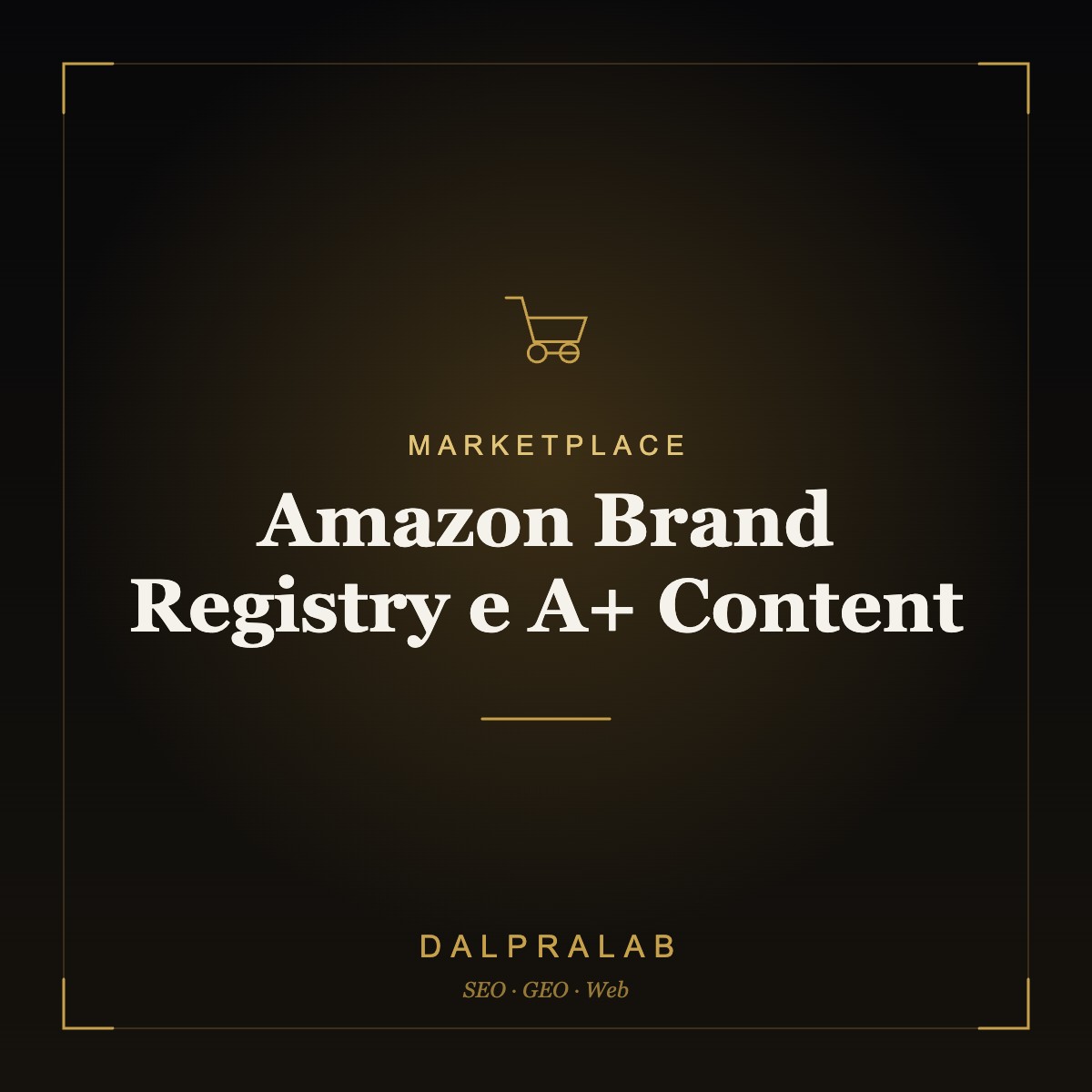 Marketplace Amazon Brand Registry e A+ Content | Dalpralab