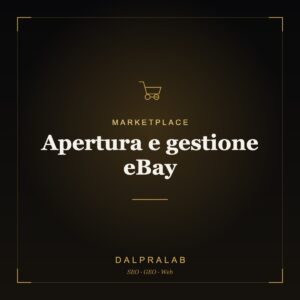 Marketplace Apertura e gestione eBay | Dalpralab