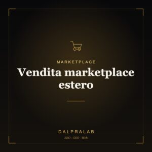 Marketplace Vendita marketplace estero | Dalpralab