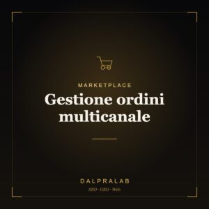 Marketplace Gestione ordini multicanale | Dalpralab
