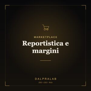 Marketplace Reportistica e margini | Dalpralab