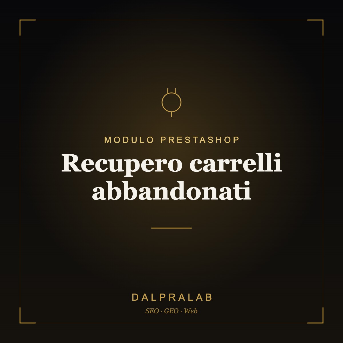Modulo PrestaShop Recupero carrelli abbandonati | Dalpralab