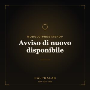 Modulo PrestaShop Avviso di nuovo disponibile | Dalpralab