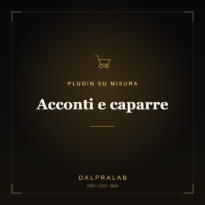 Plugin Acconti e caparre su misura | Dalpralab
