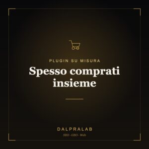 Plugin Spesso comprati insieme su misura | Dalpralab
